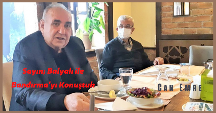 Hüseyin Balya'lı ile Bandırma'yı Konuştuk