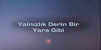 Yalnızlık Derin Bir Yara Gibi