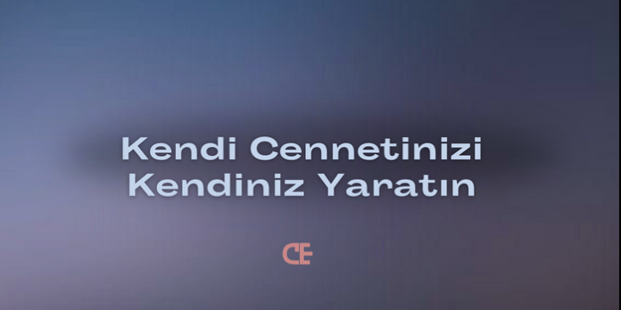 Kendi Cennetinizi Kendiniz Yaratın